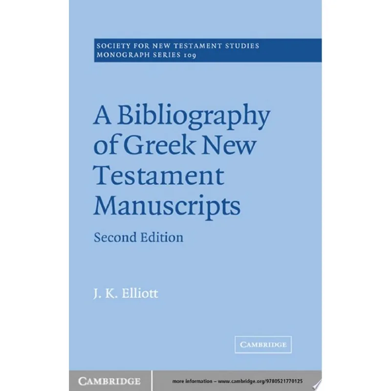 BIBLIOGRAPHY OF GREEK NEW TESTAMENT MANUSCRIPTS