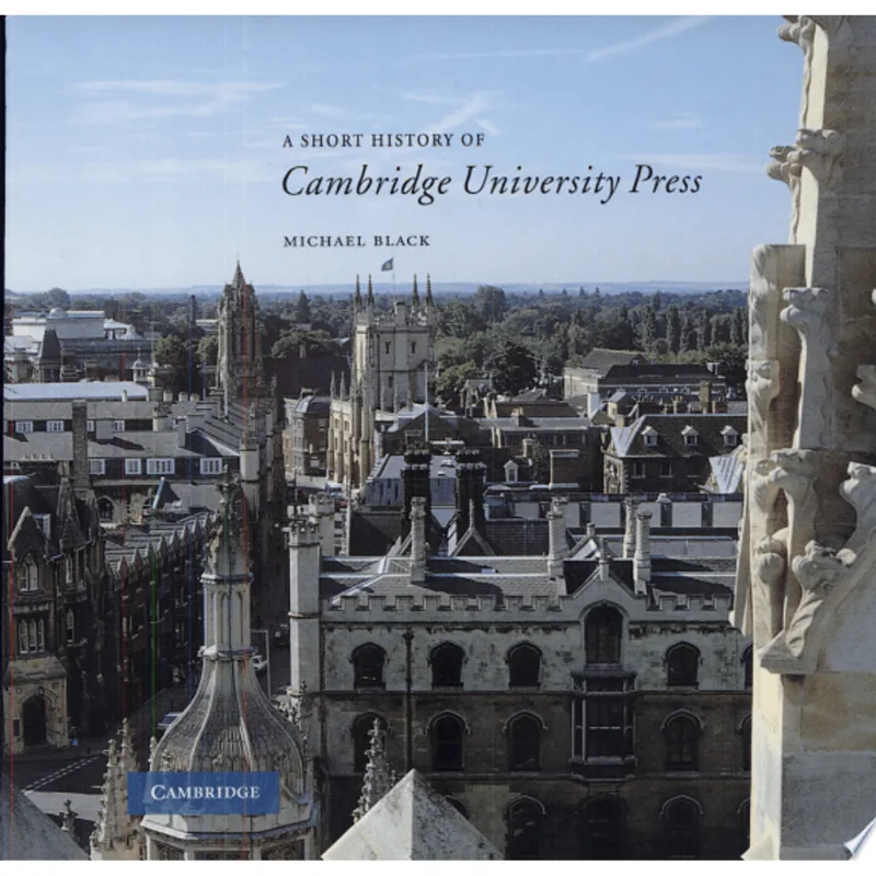 SHORT HISTORY OF CAMBRIDGE UNIVERSITY PRESS, A