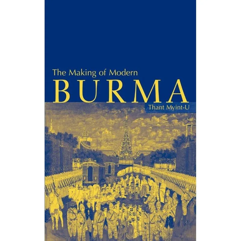 The Making of Modern Burma