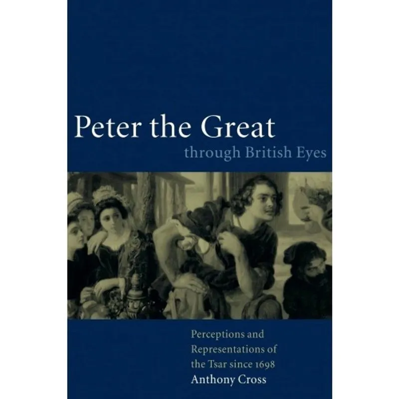 Livro - Peter the Great through British Eyes: Perceptions and Representations of the Tsar since 1698