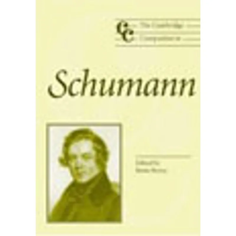 CAMBRIDGE COMPANION TO SCHUMANN, THE