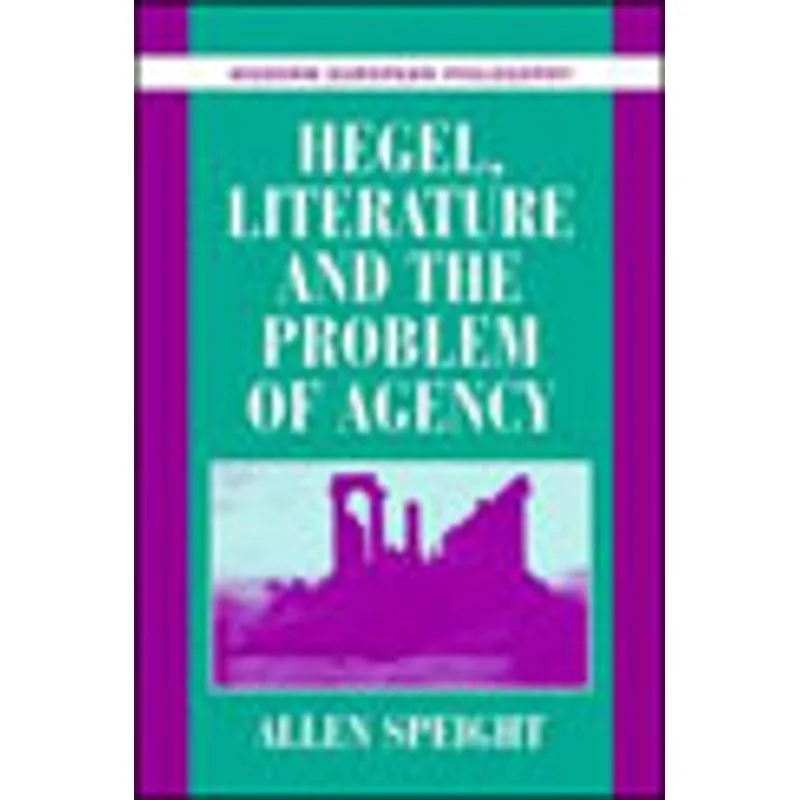HEGEL LITERATURE PROBLEM OF AGENCY