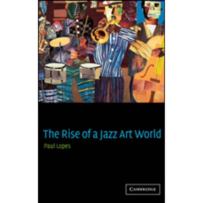 RISE OF A JAZZ ART WORLD, THE