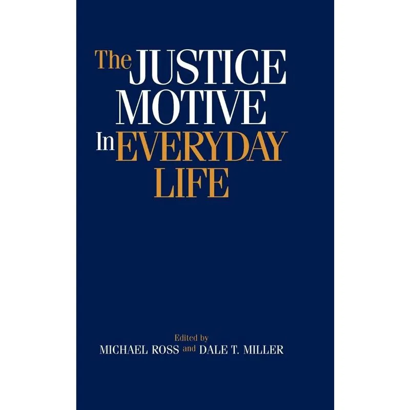 The Justice Motive in Everyday Life