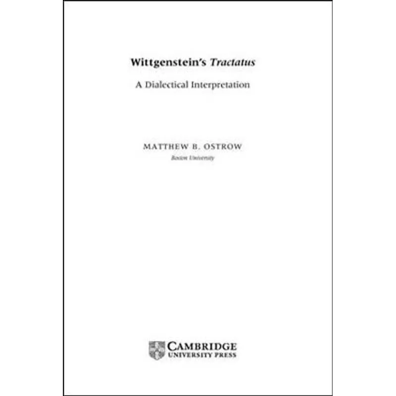 WITTGENSTEIN'S TRACTATUS - A DIALECTICAL INTERPRETATION