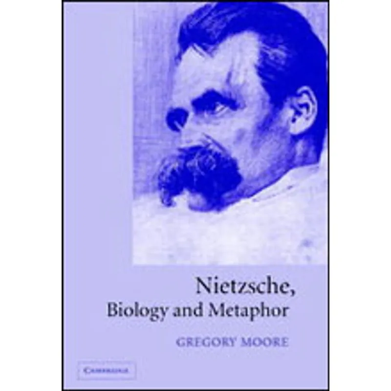 NIETZSCHE - BIOLOGY AND METAPHOR