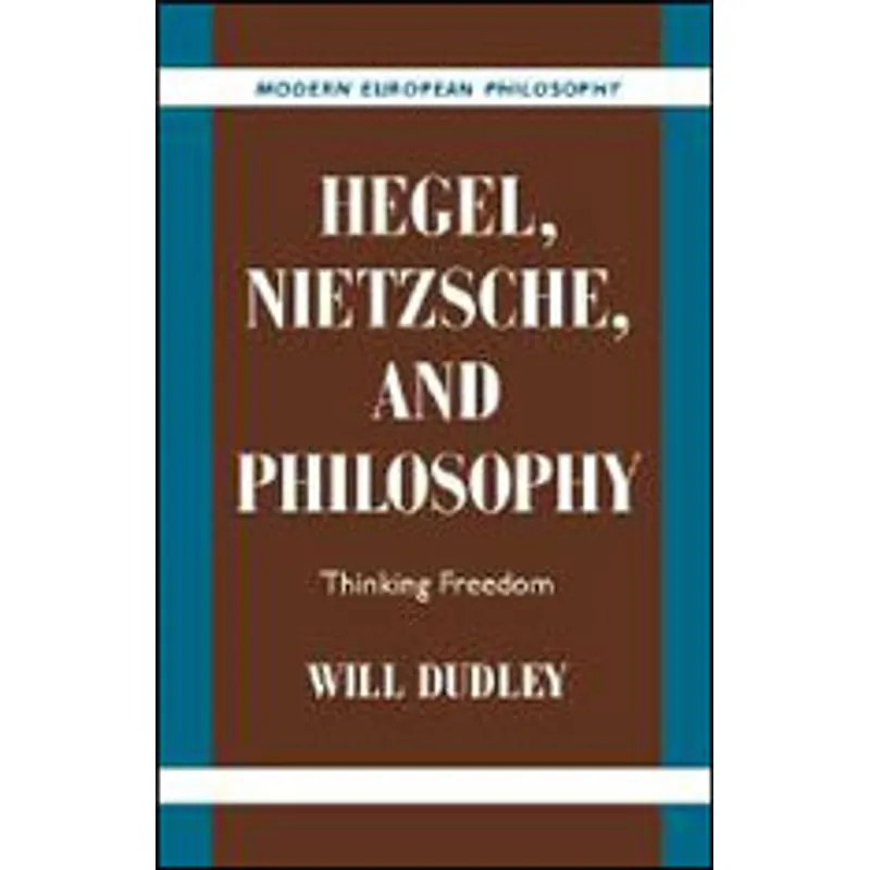 HEGEL, NIETZSCHE AND PHILOSOPHY