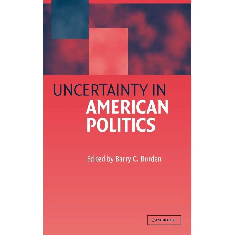Uncertainty in American Politics