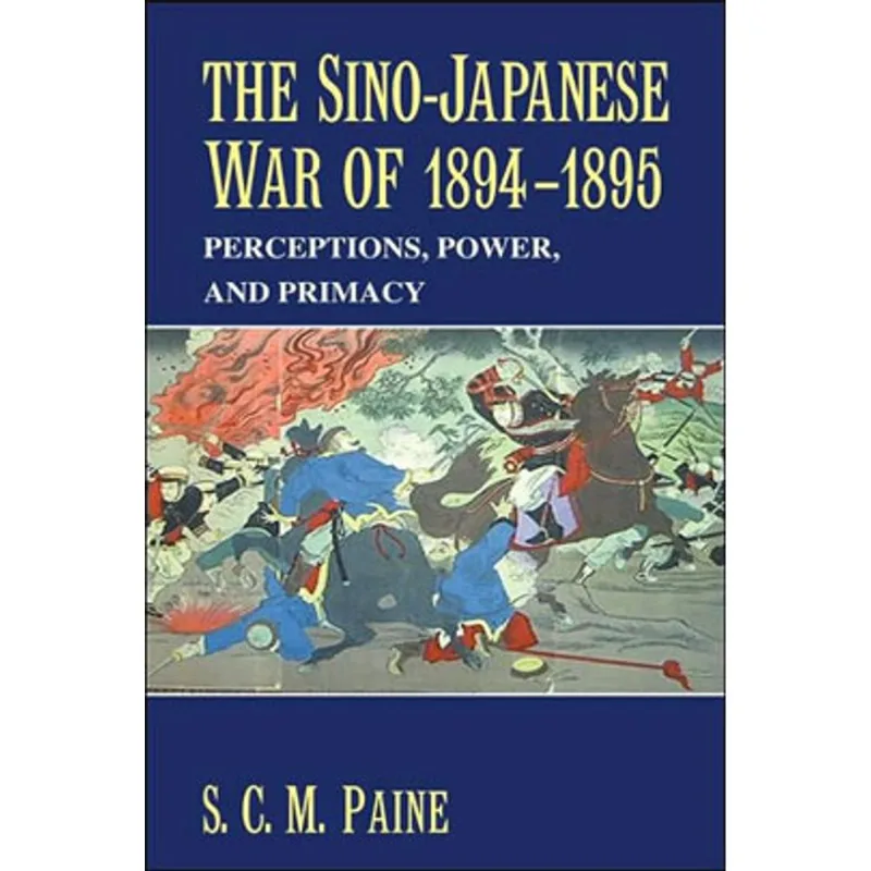 SINO-JAPONESE WAR OF 1894-1895, THE - PERCEPTIONS, POWER, AND PRIMACY