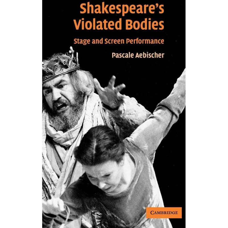 Shakespeares Violated Bodies
