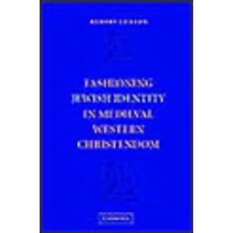 FASHIONING JEWISH IDENTITY IN MEDIEVAL WESTERN CHRISTENDOM