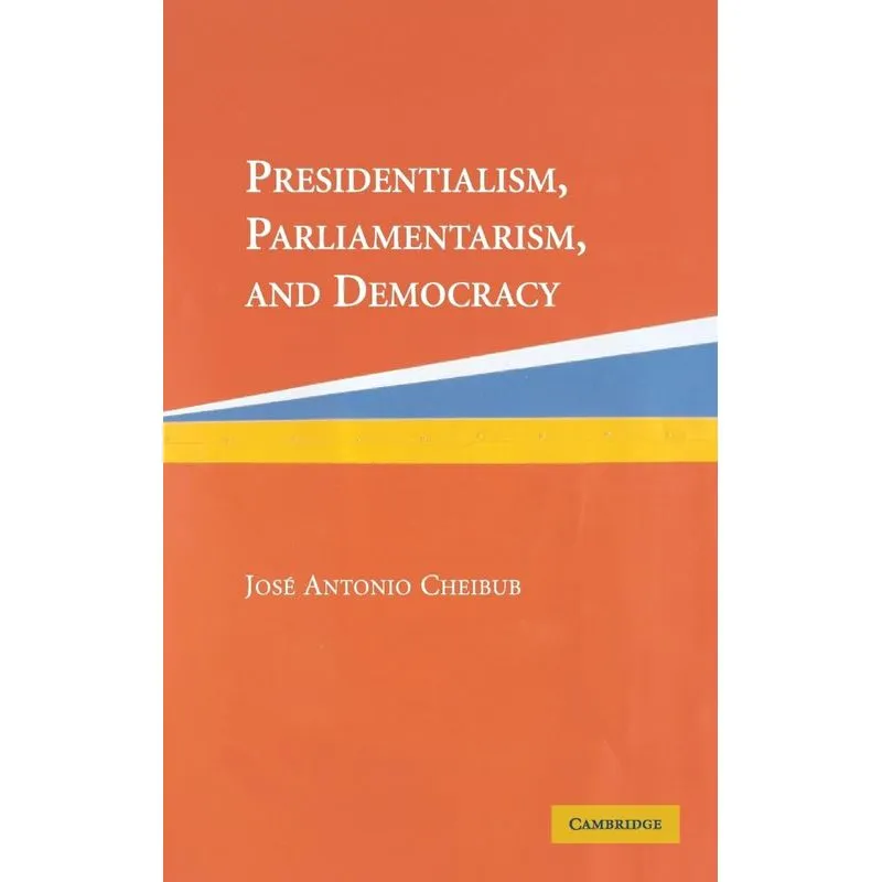 Presidentialism, Parliamentarism, and Democracy