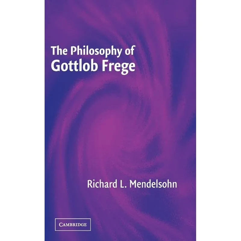 The Philosophy of Gottlob Frege