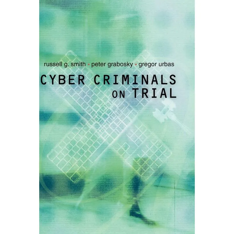 Cyber Criminals On Trial