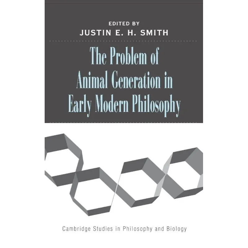 The Problem of Animal Generation in Early Modern Philosophy