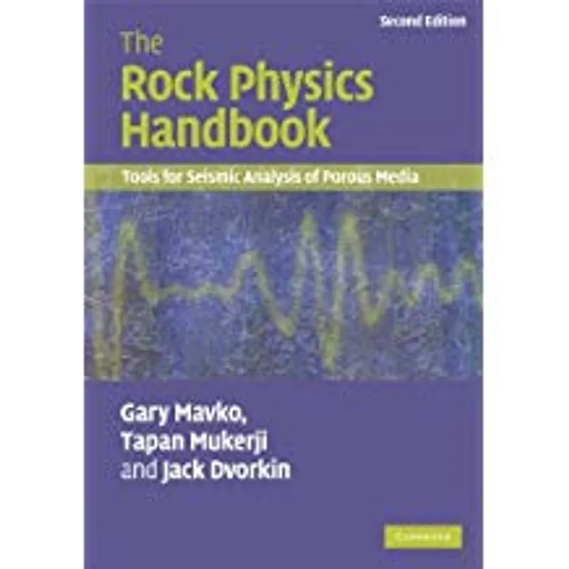 The Rock Physics Handbook: Tools for Seismic Analysis of Porous Media