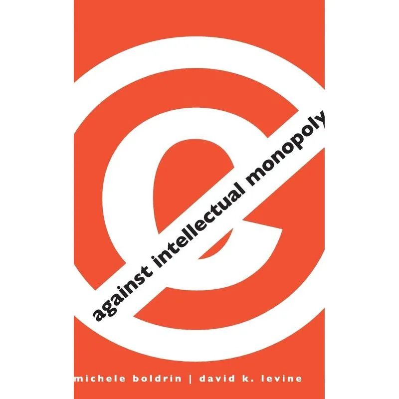 Against Intellectual Monopoly