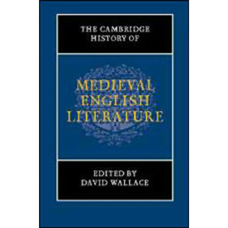 CAMBRIDGE HISTORY OF MEDIEVAL ENGLISH LITERATURE