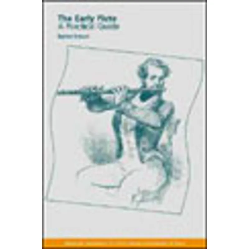 EARLY FLUTE, THE - A PRACTICAL GUIDE