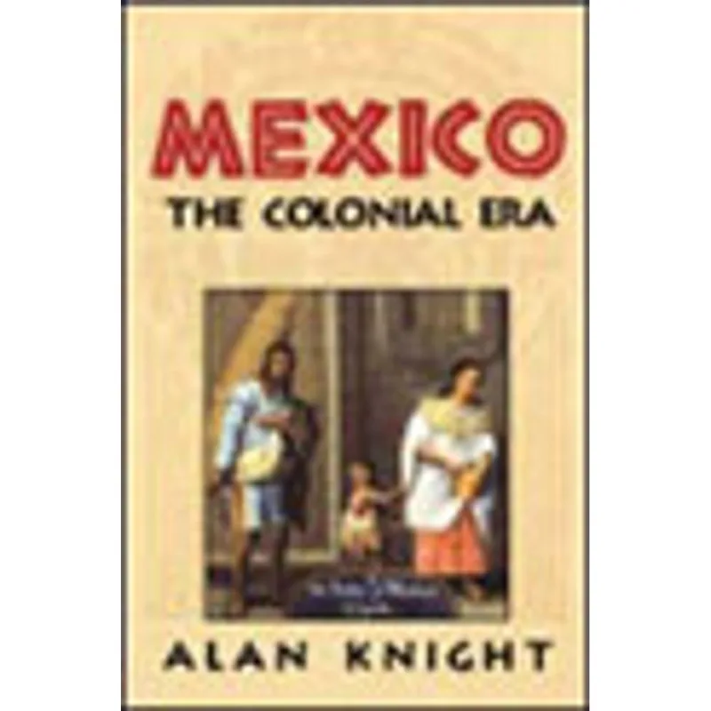 MEXICO THE COLONIAL ERA V2