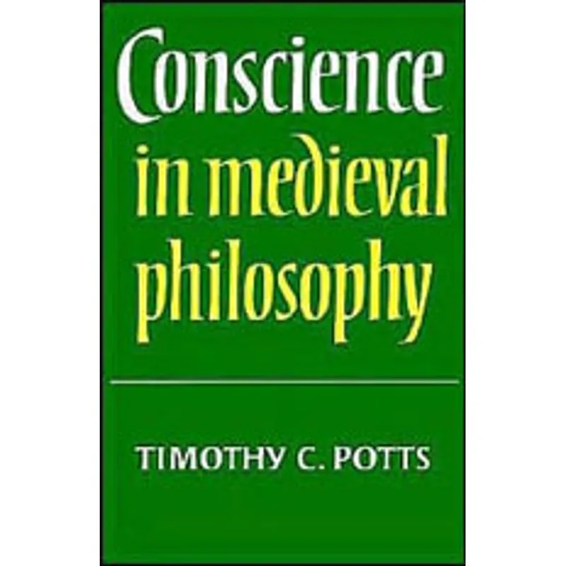 CONSCIENCE IN MEDIEVAL PHILOSOPHY