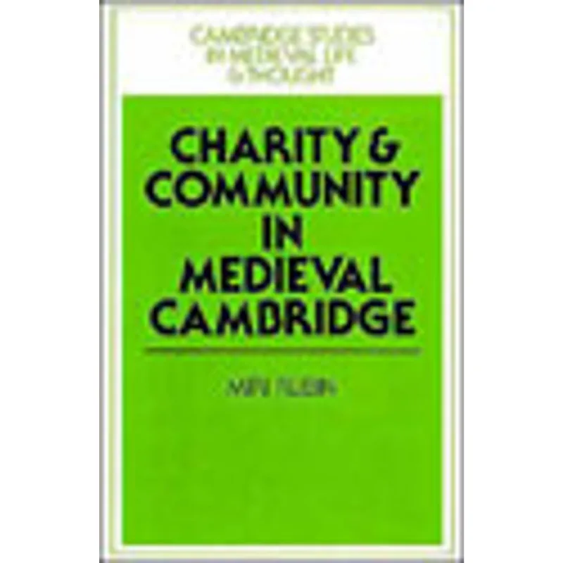 CHARITY AND COMMUNITY IN MEDIEVAL CAMBRIDGE