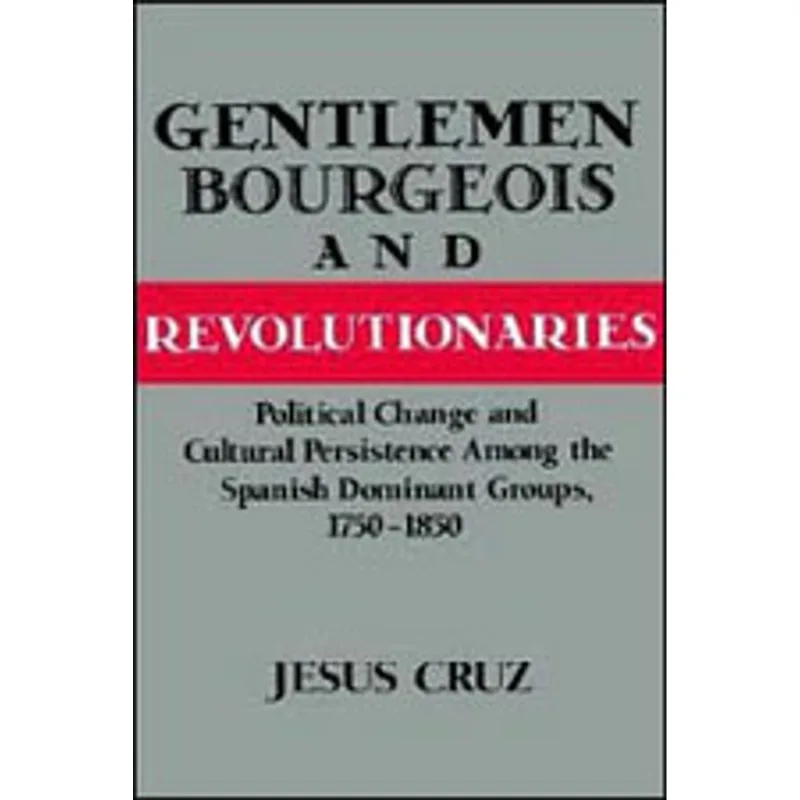 GENTLEMEN, BOURGEOIS, AND REVOLUTIONARIES