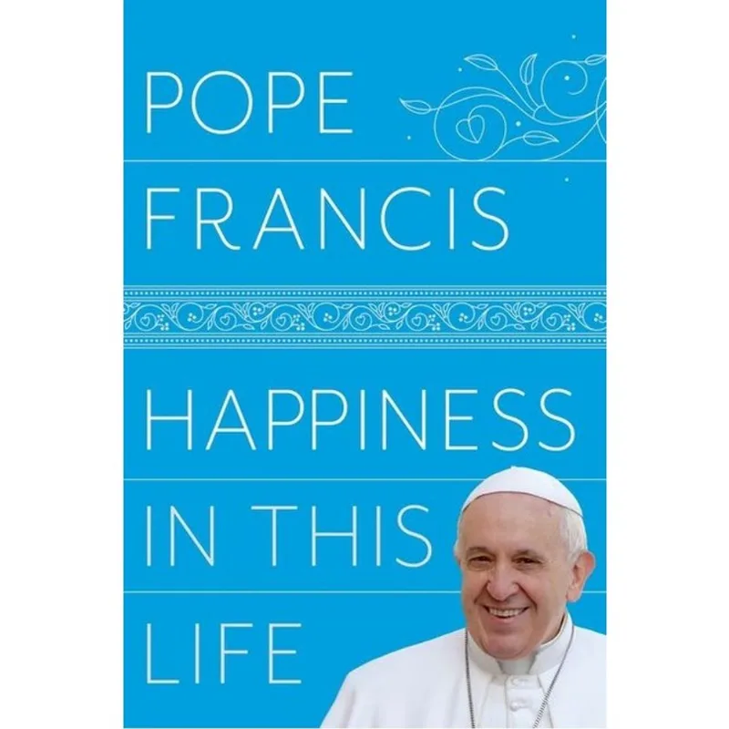 HAPPINESS IN THIS LIFE - A PASSIONATE MEDITATION ON EARTHLY EXISTENCE
