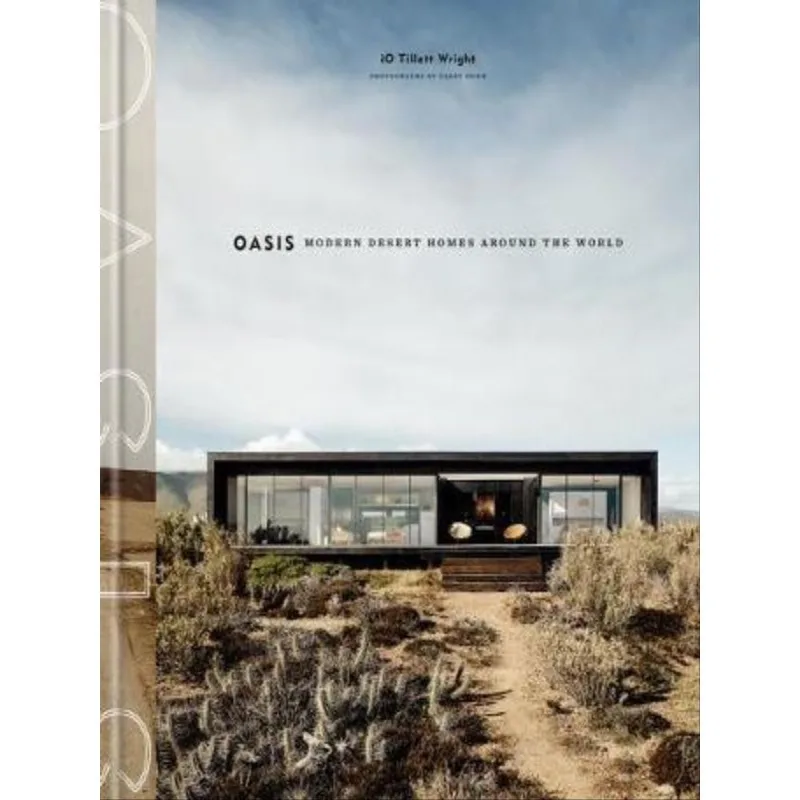 OASIS - MODERN DESERT HOMES AROUND THE WORLD