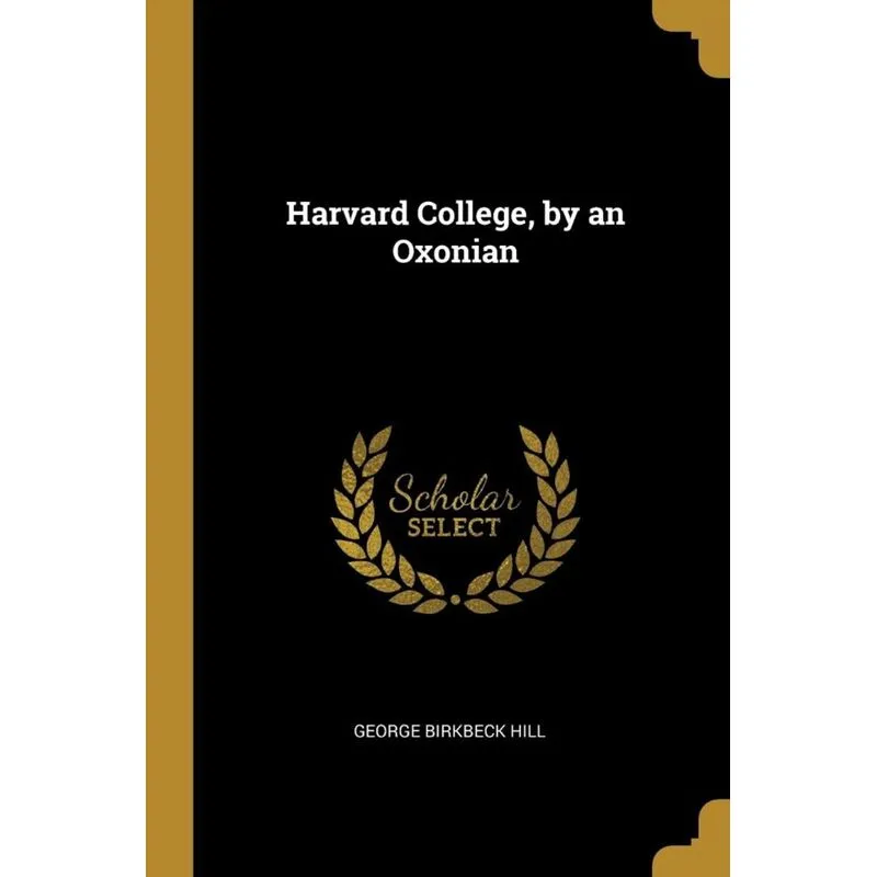 Harvard College, by an Oxonian