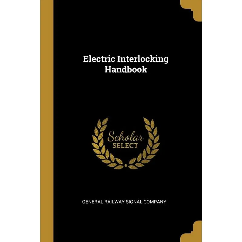 Electric Interlocking Handbook