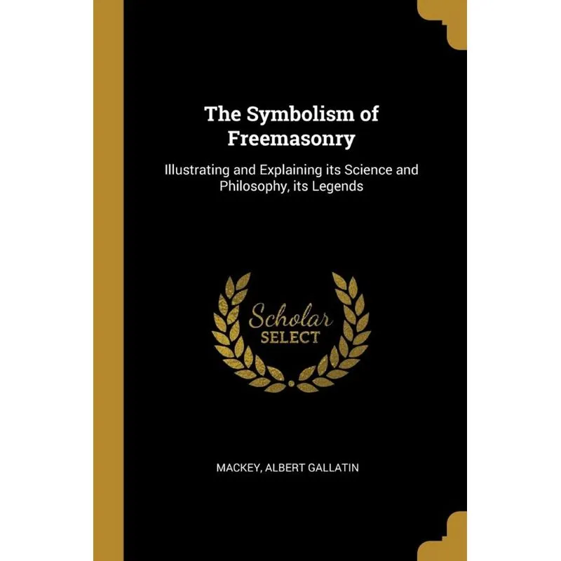 The Symbolism of Freemasonry