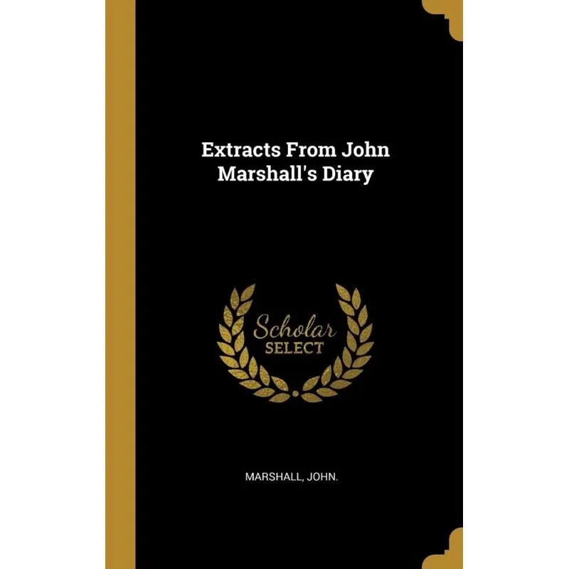 Extracts From John Marshalls Diary