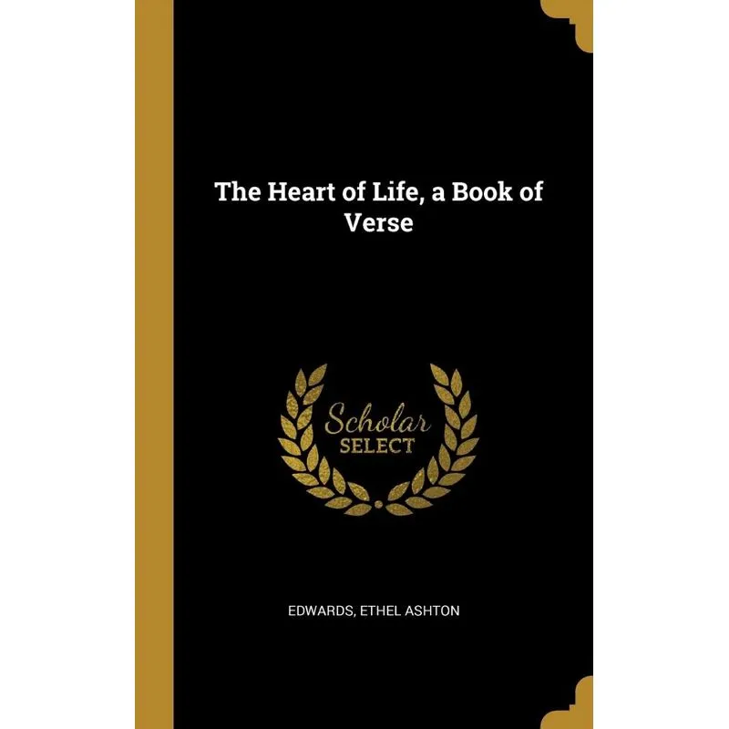 The Heart of Life, a Book of Verse