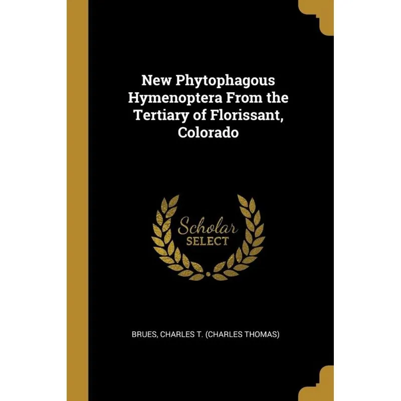 New Phytophagous Hymenoptera From the Tertiary of Florissant, Colorado