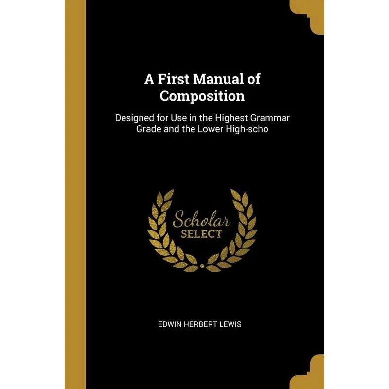 A First Manual of Composition