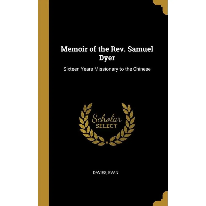 Memoir of the Rev. Samuel Dyer