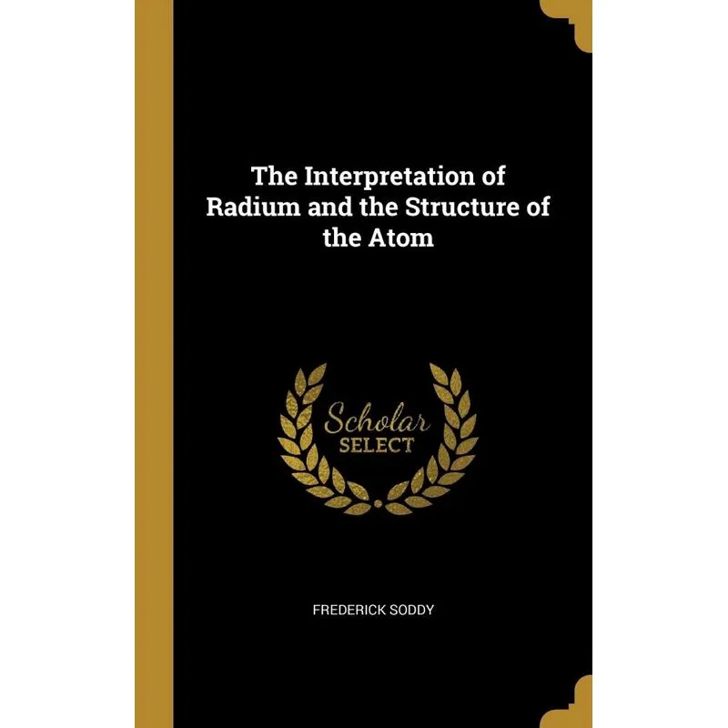 The Interpretation of Radium and the Structure of the Atom