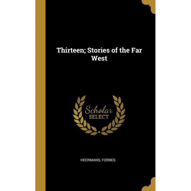 Thirteen, Stories of the Far West