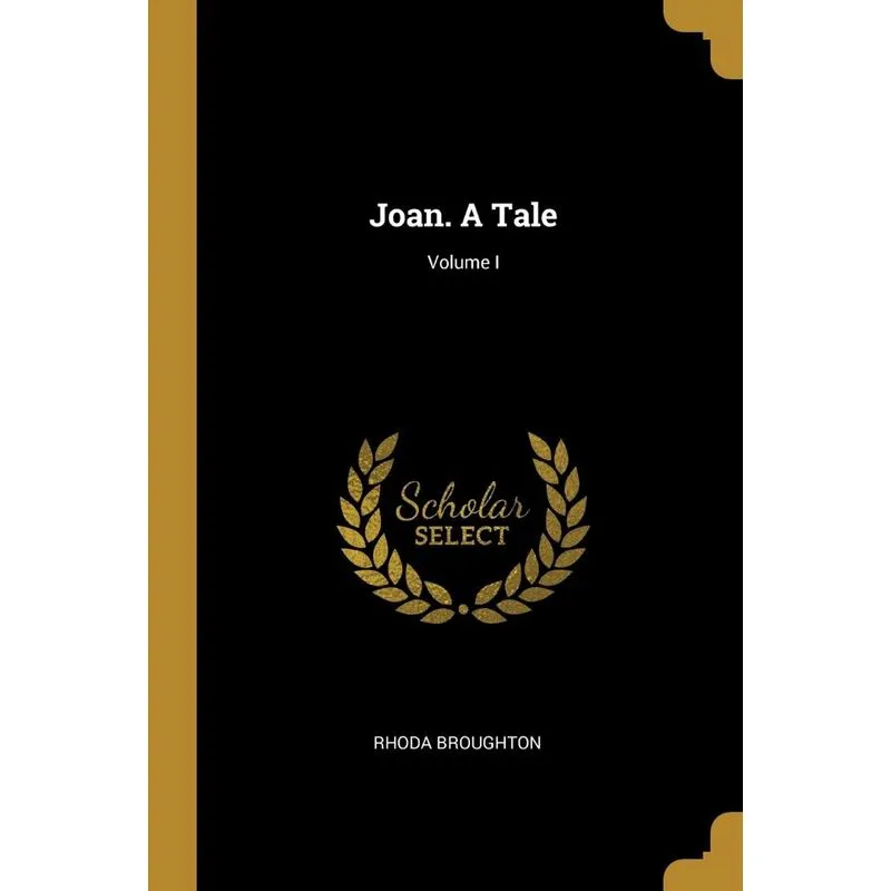 Joan. A Tale, Volume I
