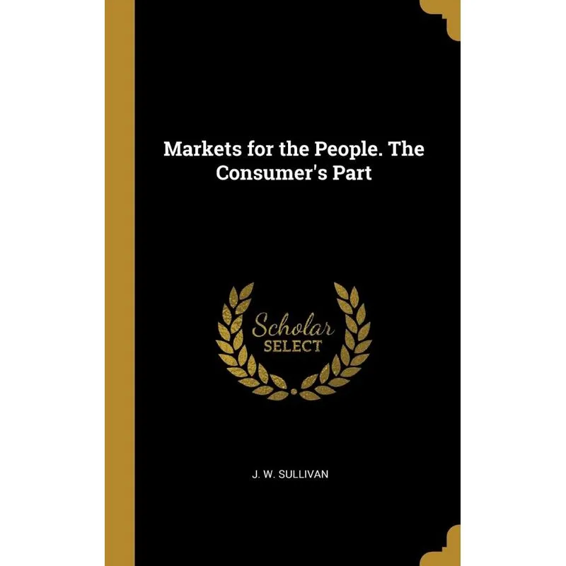 Markets for the People. The Consumers Part