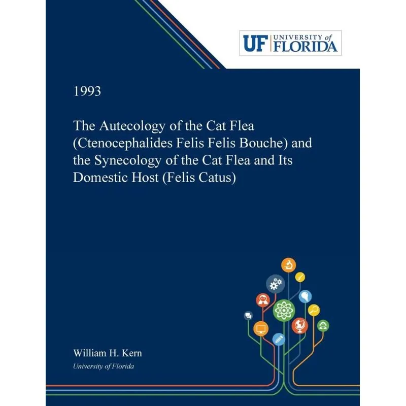 The Autecology of the Cat Flea (Ctenocephalides Felis Felis Bouche) and the Synecology of the Cat Flea and Its Domestic Host (Felis Catus)