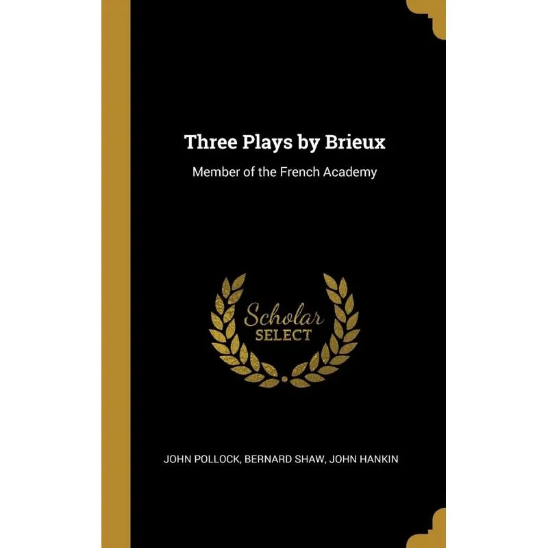 Three Plays by Brieux