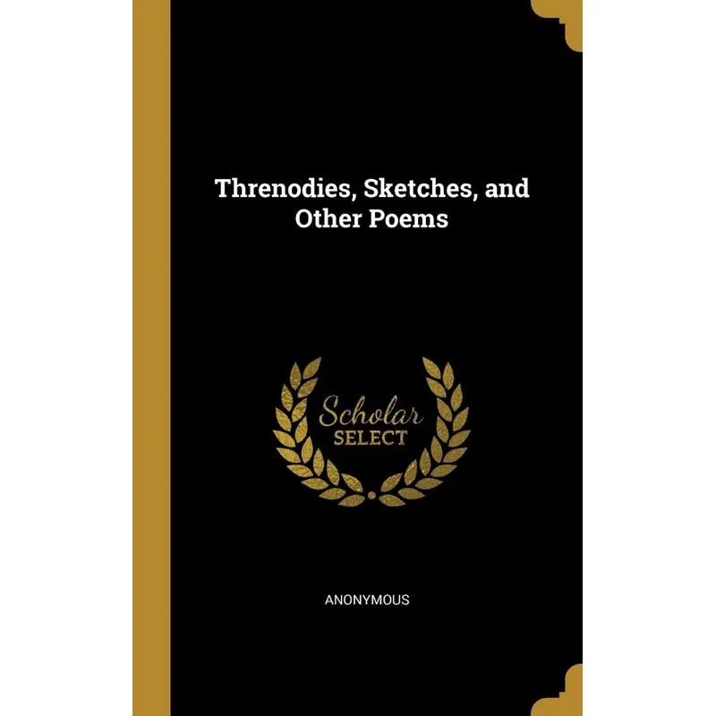 Threnodies, Sketches, and Other Poems