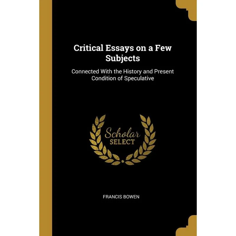 Critical Essays on a Few Subjects