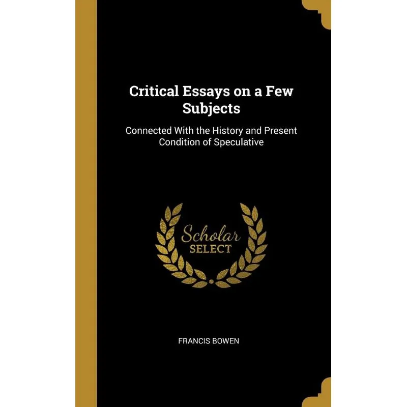 Critical Essays on a Few Subjects