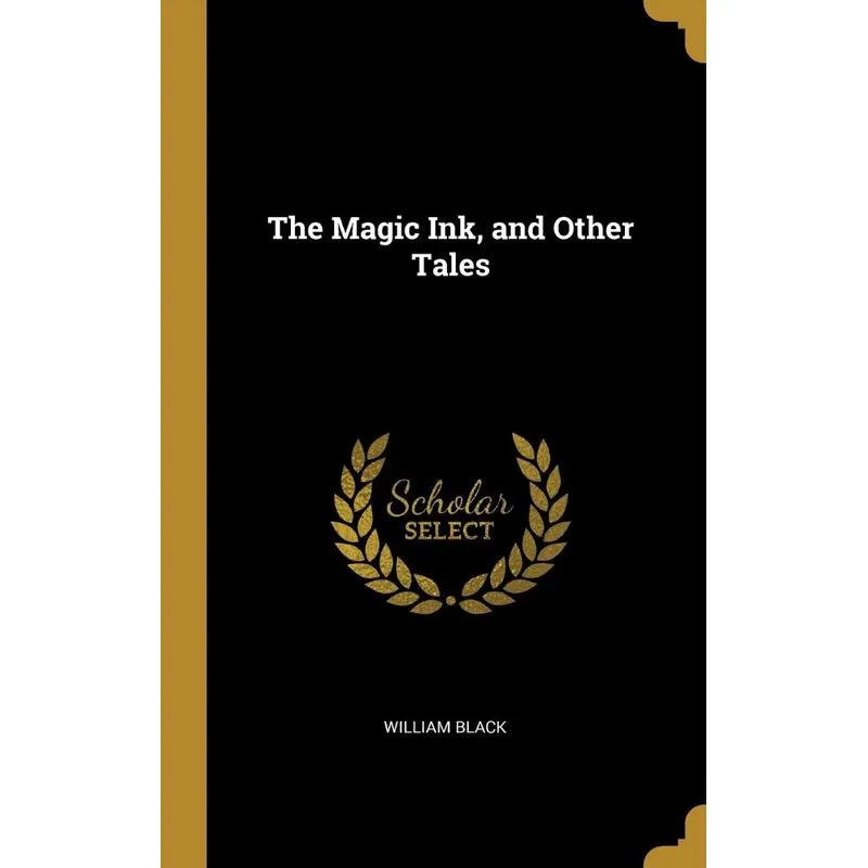 The Magic Ink, and Other Tales