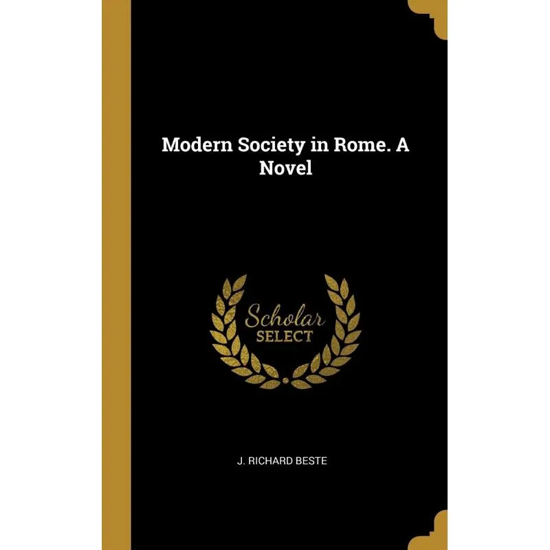 Modern Society in Rome. A Novel