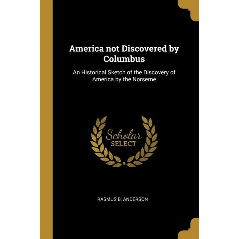 America not Discovered by Columbus