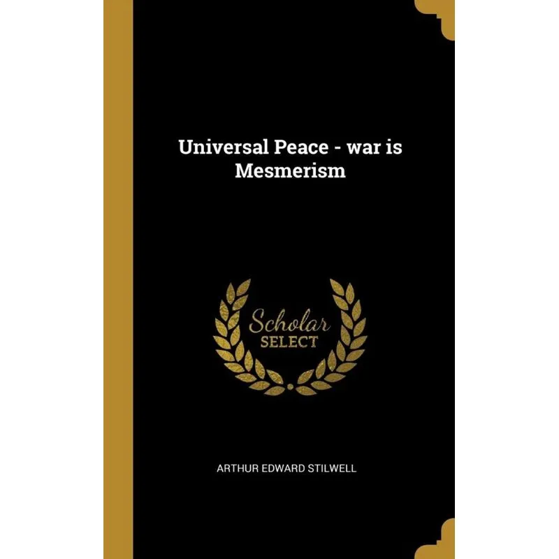 Universal Peace - war is Mesmerism